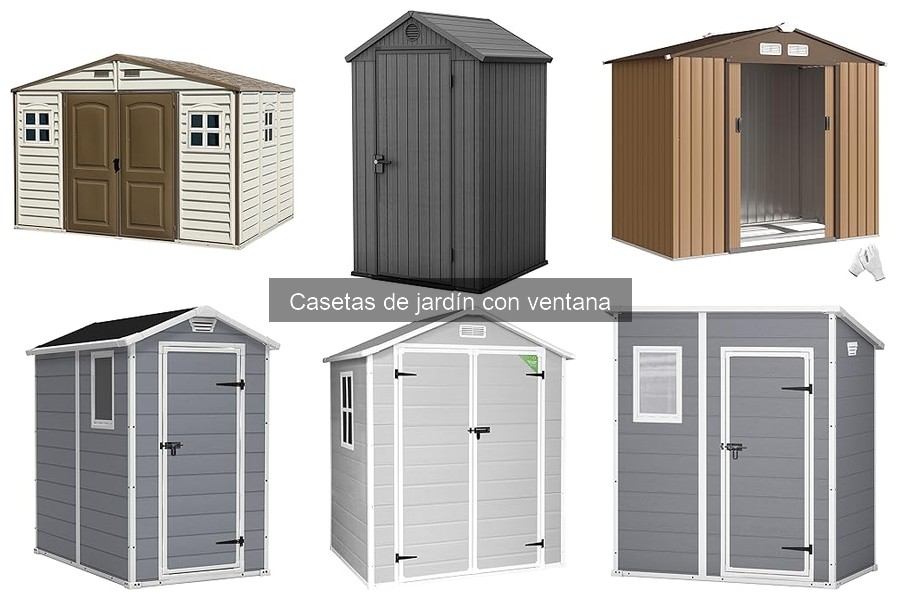 Mantenimiento de casetas de jardín con ventana: Guía práctica